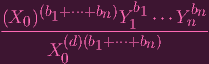 (X  )(b1+⋅⋅⋅+bn )Y b1 ⋅⋅⋅Ybn
--0-------------1------n--
     X (d)(b1+ ⋅⋅⋅+bn)
       0