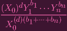     d  b1     bn
(X0)-Y-1--⋅⋅⋅Yn--
   (d)(b1+⋅⋅⋅+bn )
 X 0